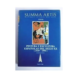 Historia General del arte XXXVII: Pintura y Escultura Españolas del siglo XX (1939-1990)